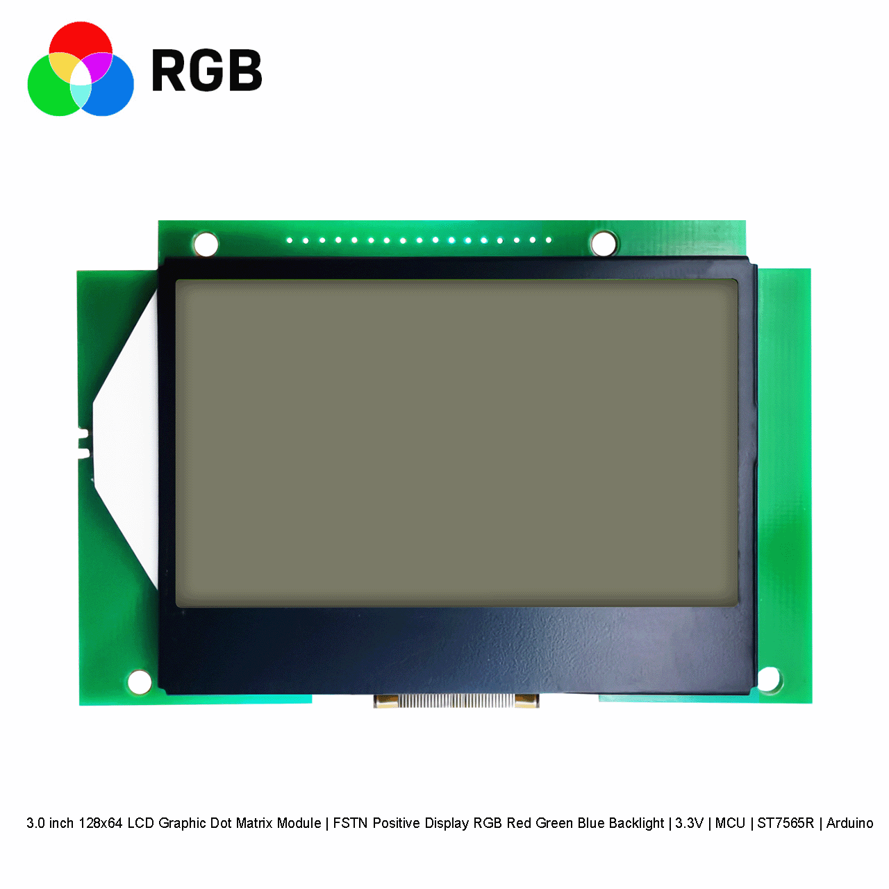 3.0 英寸 128x64 LCD 图形液晶点阵模块 | FSTN 正显RGB红绿蓝背光 | 3.3V | MCU | ST7565R | Arduino